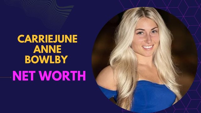 Carriejune Anne Bowlby Net Worth