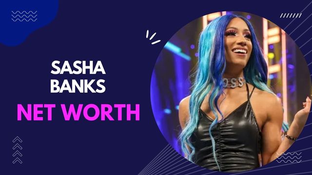 Sasha Banks Net Worth